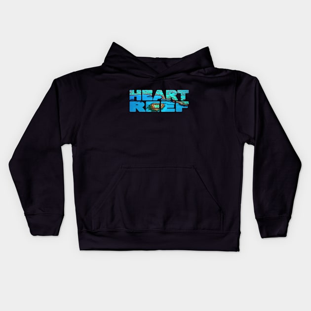 HEART REEF - Queensland Australia Great Barrier Reef Kids Hoodie by TouristMerch